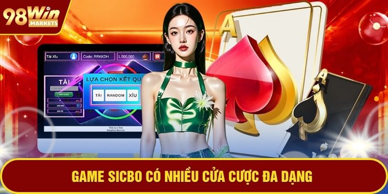 Game Sicbo có nhiều cửa cược đa dạng