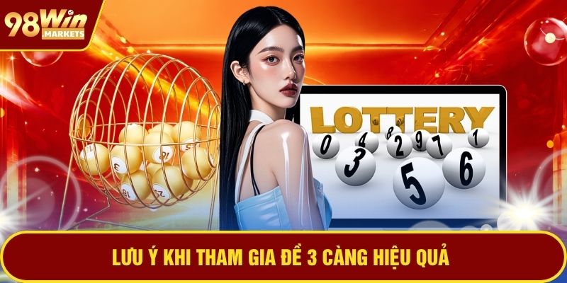 Lưu ý khi tham gia đề 3 càng hiệu quả
